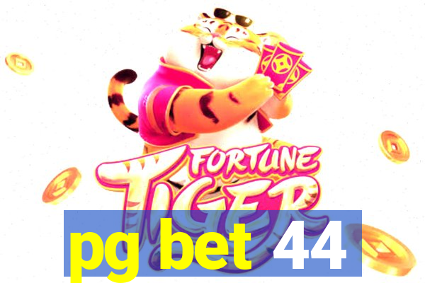 pg bet 44
